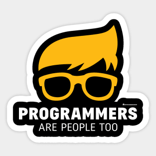 PROGRAMMERS ARE PEOPLE TOO Sticker